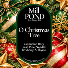 Load image into Gallery viewer, “Holiday candle label with black background and green border, surrounded by pine branches, gold stars, red and green ornaments, and ribbon. Center text reads ‘Mill POND San Diego, CA’ and ‘O Christmas Tree’ with scent notes Cinnamon Bark, Fresh Pine Needles, and Bayberry & Thyme. Includes ‘handcrafted 100% soy wax’ at the bottom.”