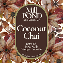 Load image into Gallery viewer, Coconut Chai~ NEW Mill POND Exclusive
