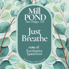 Load image into Gallery viewer, Just Breathe - Mill Pond Exclusive
