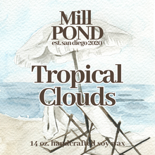 Load image into Gallery viewer, Tropical Clouds ~ Mill POND Exclusive Blend
